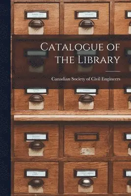 Canadian Society of Civil Engineers - Catalogue of the Library [microform], Häftad. Tillgänglighet: Lägg i varukorg