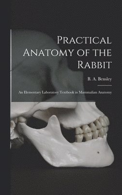 Practical Anatomy of the Rabbit