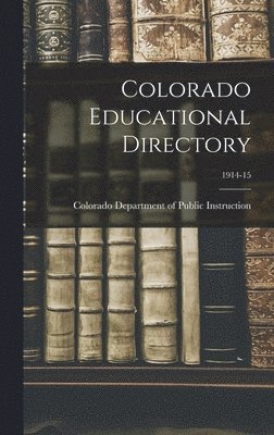 Colorado Educational Directory; 1914-15