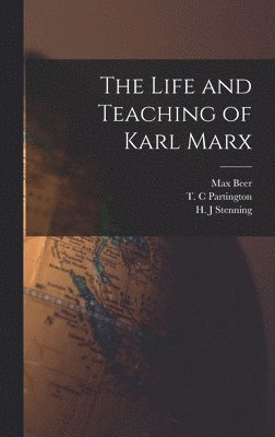 Max Beer - Life and Teaching of Karl Marx, Inbunden