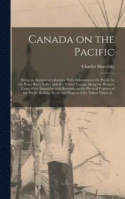Charles 1840-1900 Horetzky - Canada on the Pacific [microform], Inbunden. Tillgänglighet: Lägg i varukorg