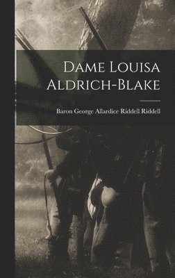 Dame Louisa Aldrich-Blake, Inbunden