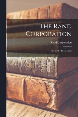 The Rand Corporation: the First Fifteen Years, Häftad