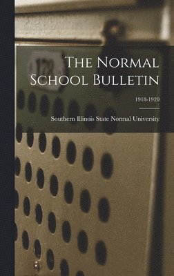 Southern Illinois State Normal Univer - Normal School Bulletin; 1918-1920, Inbunden. Tillgänglighet: Lägg i varukorg