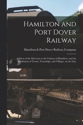 Hamilton and Port Dover Railway [microform]