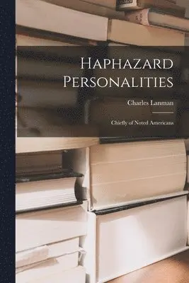 Charles 1819-1895 Lanman - Haphazard Personalities [microform], Häftad. Tillgänglighet: Lägg i varukorg