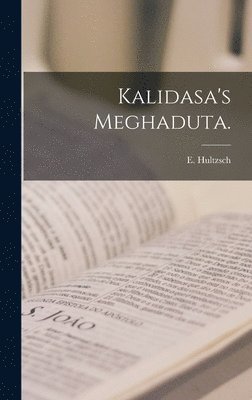 E Hultzsch - Kalidasa's Meghaduta., Inbunden