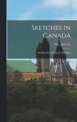Sketches in Canada [microform], Inbunden