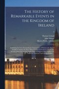 History of Remarkable Events in the Kingdom of Ireland