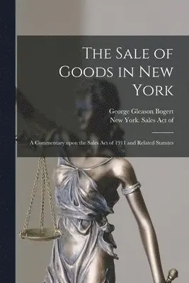 George Gleason 1884-1977 Bogert, New York (State) Sales Act of 1911 - Sale of Goods in New York, Häftad. Tillgänglighet: Lägg i varukorg