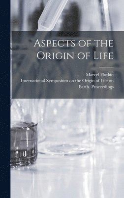 Marcel Florkin - Aspects of the Origin of Life, Inbunden