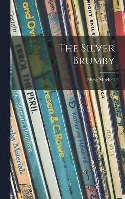 Elyne Mitchell - The Silver Brumby, Inbunden