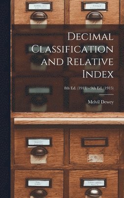 Melvil 1851-1931 Dewey - Decimal Classification and Relative Index; 8th ed. (1913) - 9th ed. (1915), Inbunden