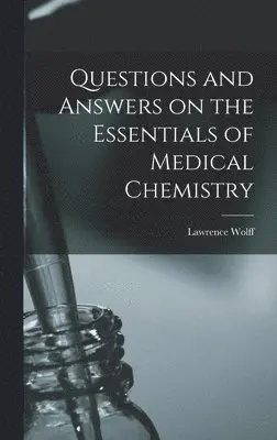 Lawrence Wolff - Questions and Answers on the Essentials of Medical Chemistry, Inbunden. Tillgänglighet: Lägg i varukorg