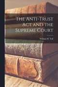 Anti-trust Act and the Supreme Court