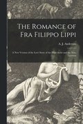 The Romance of Fra Filippo Lippi [microform]