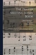The Prayer Meeting Hymn Book