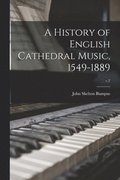 A History of English Cathedral Music, 1549-1889; v.2
