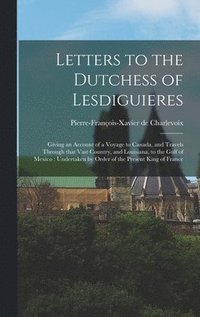 Letters to the Dutchess of Lesdiguieres [microform]