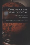 Outline of the World To-day