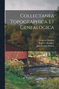 Collectanea Topographica Et Genealogica; 4