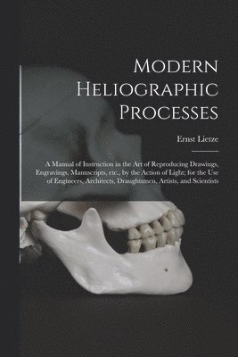 Modern Heliographic Processes