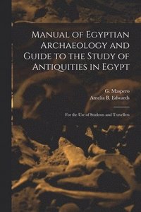 Manual of Egyptian Archaeology and Guide to the Study of Antiquities in Egypt