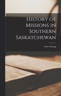 History of Missions in Southern Saskatchewan