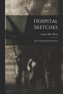 Louisa May Alcott - Hospital Sketches, Häftad