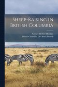 Sheep-raising in British Columbia [microform]