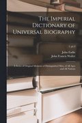 The Imperial Dictionary of Universal Biography