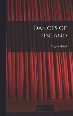 Yngvar Heikel - Dances of Finland, Inbunden. Tillgänglighet: Lägg i varukorg