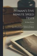 Pitman's Five Minute Speed Tests [microform]