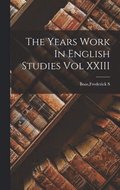 The Years Work In English Studies Vol XXIII
