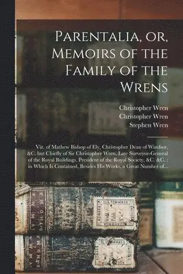 Christopher 1675-1747 Wren, Stephen Wren, Joseph 1689-1759 Ames - Parentalia, or, Memoirs of the Family of the Wrens, Häftad. Tillgänglighet: Lägg i varukorg