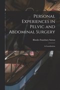 Personal Experiences in Pelvic and Abdominal Surgery
