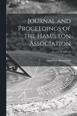 Hamilton Association - Journal and Proceedings of the Hamilton Association; no. 14-15 1897-99, Häftad. Tillgänglighet: Lägg i varukorg
