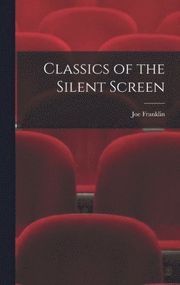 Joe Franklin - Classics of the Silent Screen, Inbunden