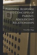 Parental Response to Concepts of Parent-adolescent Relationships
