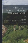 Summer's Travel to Find a German Home.; c.1