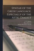 Syntax of the Greek Language, Especially of the Attic Dialect