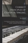 Correct Principles of Classical Singing
