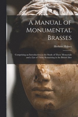 Manual of Monumental Brasses