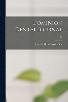 Ontario Dental Association - Dominion Dental Journal; 32, Häftad. Tillgänglighet: Lägg i varukorg