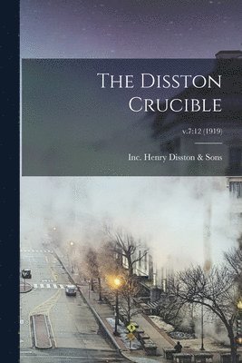Inc (Philadelp Henry Disston &. Sons - Disston Crucible; v.7, Häftad