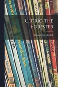 Cedric, the Forester