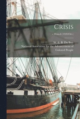 W. E. B. (William Edward Bur Du Bois, National Association for the Advancem - Crisis; v.20, Häftad. Tillgänglighet: Lägg i varukorg