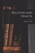 Religion and Health [microform]