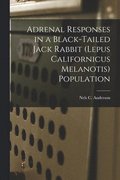 Adrenal Responses in a Black-tailed Jack Rabbit (Lepus Californicus Melanotis) Population