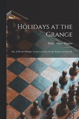 Emily Mayer Higgins - Holidays at the Grange, Häftad